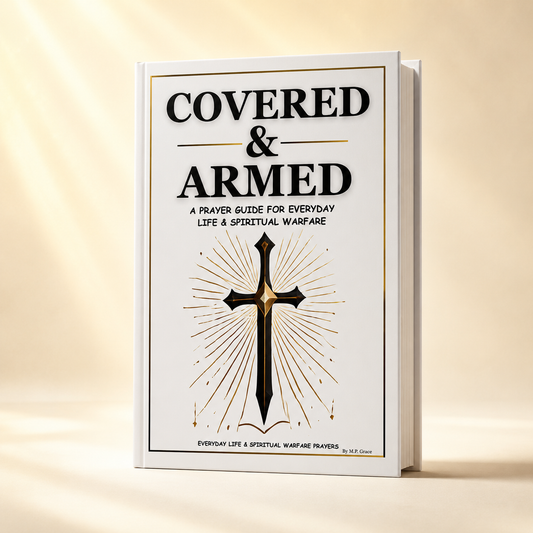 Covered & Armed: The Words To Pray When You Don't Know What To Say